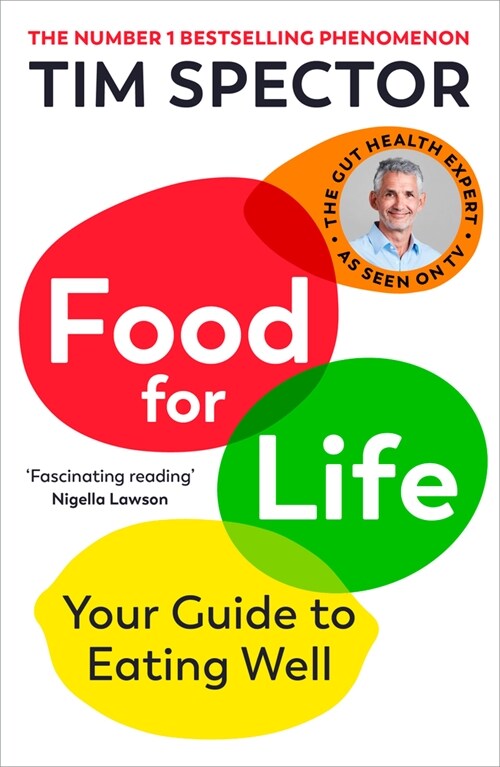 Food for Life : Your Guide to the New Science of Eating Well from the #1 Sunday Times bestseller (Paperback)