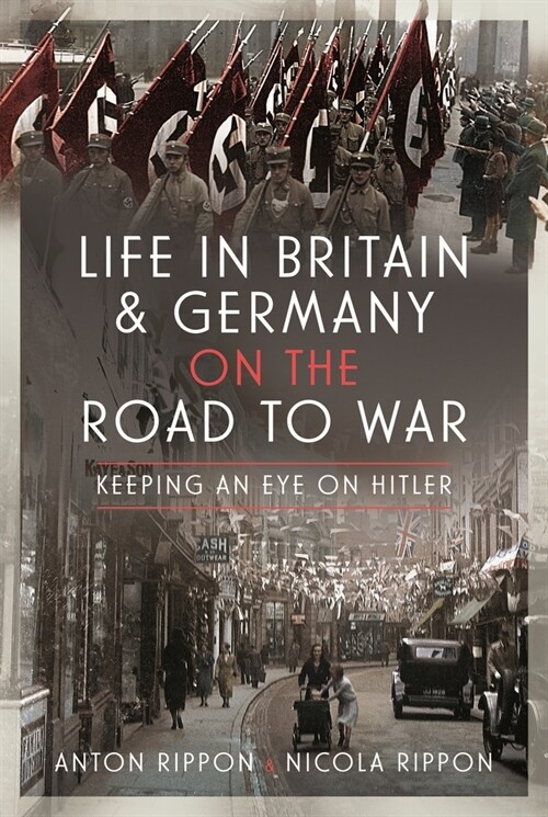 Life in Britain and Germany on the Road to War : Keeping an Eye on Hitler (Hardcover)