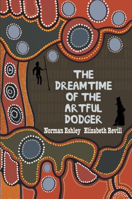 The Dreamtime of the Artful Dodger (Paperback)