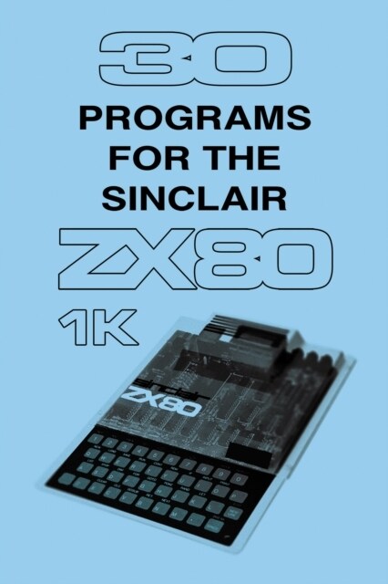 30 Programs for the Sinclair ZX80 (Hardcover)