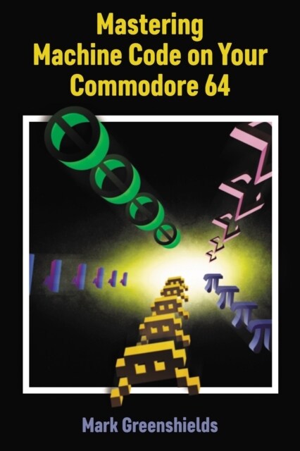 Mastering Machine Code On Your Commodore 64 (Paperback)