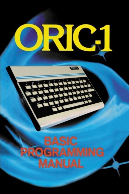ORIC-1 Basic Programming Manual (Hardcover)