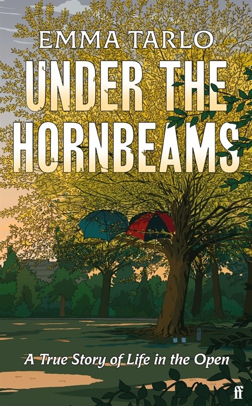 Under the Hornbeams : A true story of life in the open (Hardcover, Main)