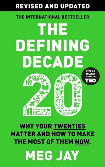 The Defining Decade : Why Your Twenties Matter and How to Make the Most of Them Now (Paperback, Main - New edition)