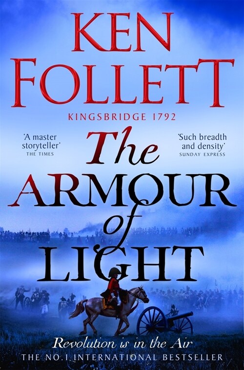 The Armour of Light : A page-turning and epic Kingsbridge novel from the No#1 internationally bestselling author of The Pillars of The Earth (Paperback)