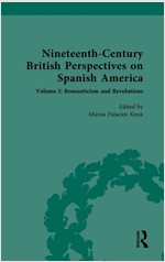 Nineteenth-Century British Perspectives on Spanish America : Volume I: Romanticism and Revolutions (Hardcover)