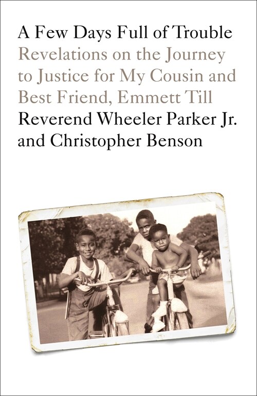 A Few Days Full of Trouble: Revelations on the Journey to Justice for My Cousin and Best Friend, Emmett Till (Paperback)