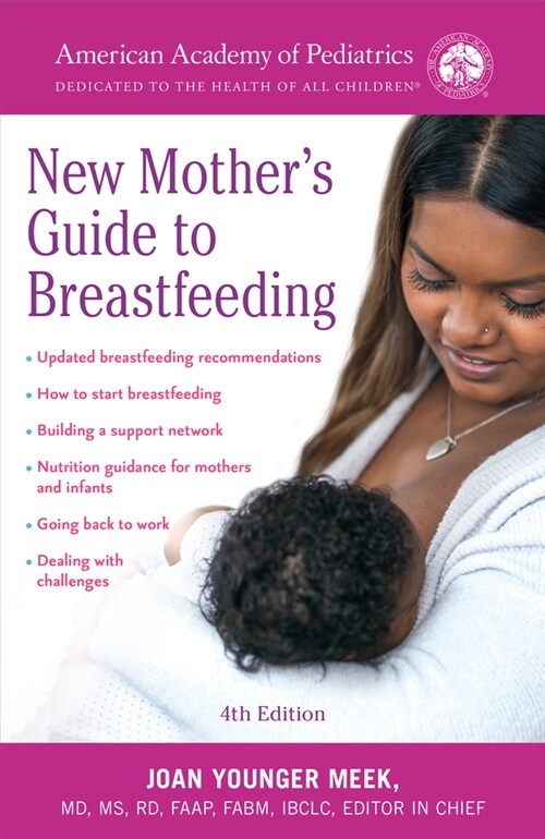 The American Academy of Pediatrics New Mothers Guide to Breastfeeding (Revised Edition): Completely Revised and Updated Fourth Edition (Paperback, Revised)