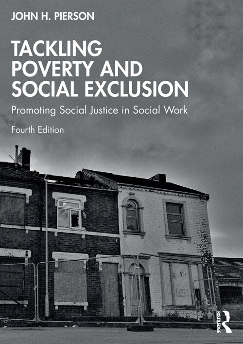 Tackling Poverty and Social Exclusion : Promoting Social Justice in Social Work (Paperback, 4 ed)