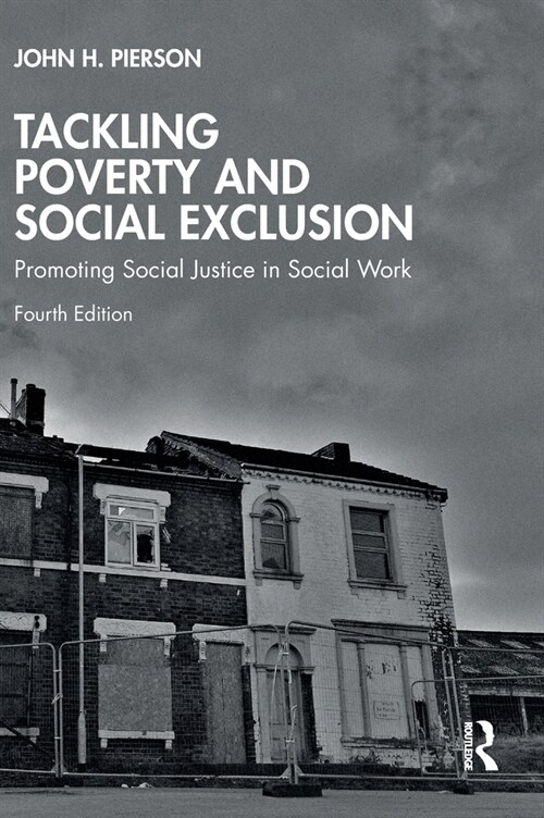 Tackling Poverty and Social Exclusion : Promoting Social Justice in Social Work (Hardcover, 4 ed)