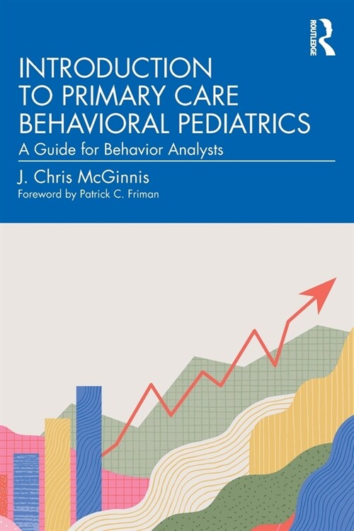 Introduction to Primary Care Behavioral Pediatrics : A Guide for Behavior Analysts (Paperback)