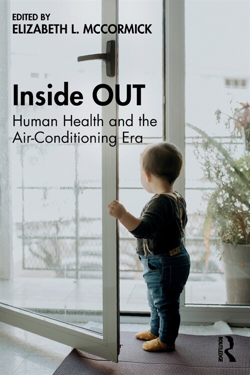 Inside OUT : Human Health and the Air-Conditioning Era (Paperback)