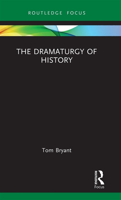 The Dramaturgy of History (Hardcover, 1)