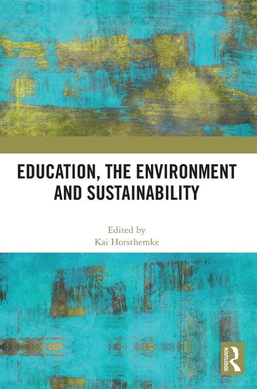 Education, the Environment and Sustainability (Hardcover, 1)