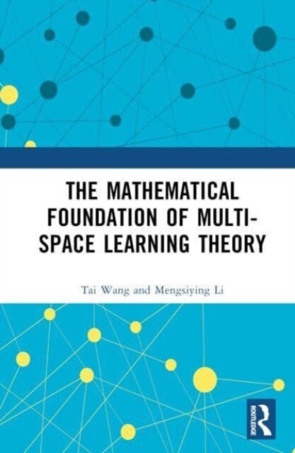 The Mathematical Foundation of Multi-space Learning Theory (Hardcover, 1)