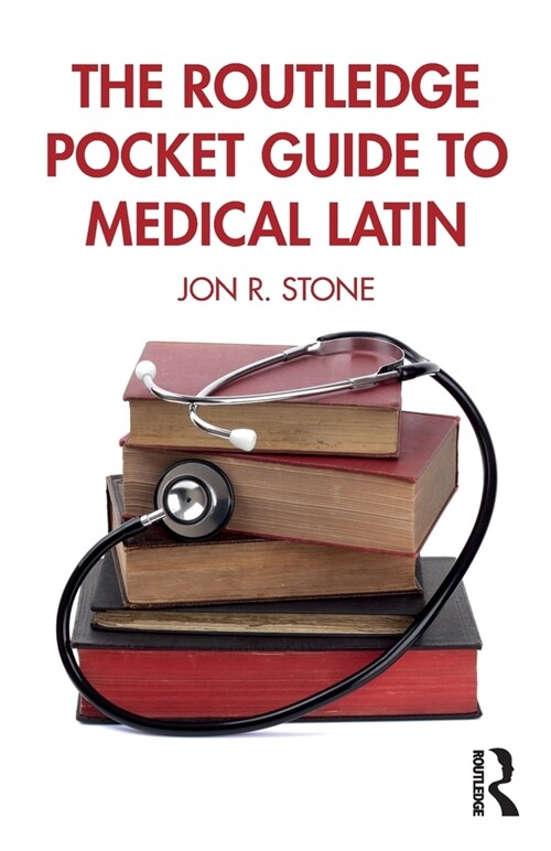 The Routledge Pocket Guide to Medical Latin (Paperback, 1)