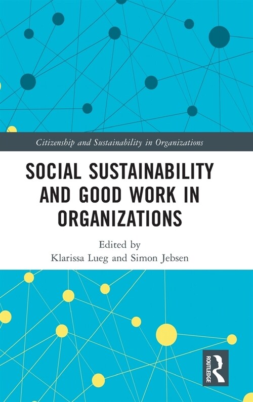 Social Sustainability and Good Work in Organizations (Hardcover, 1)