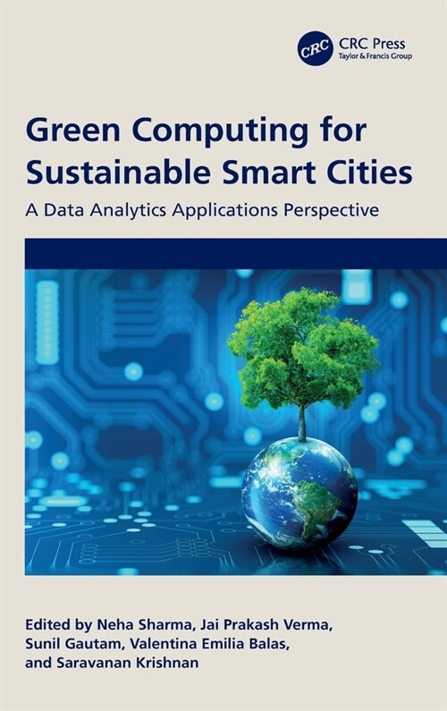 Green Computing for Sustainable Smart Cities : A Data Analytics Applications Perspective (Hardcover)