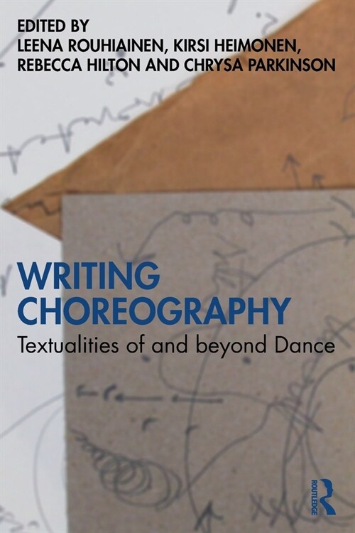 Writing Choreography : Textualities of and beyond Dance (Paperback)