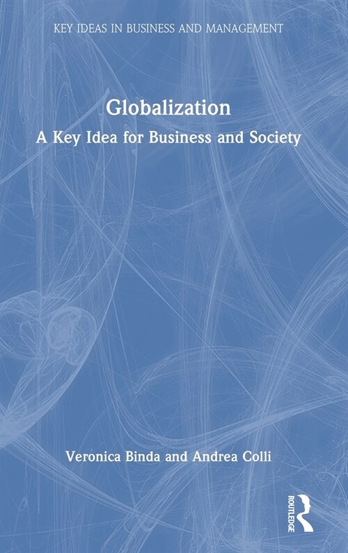 Globalization : A Key Idea for Business and Society (Hardcover)