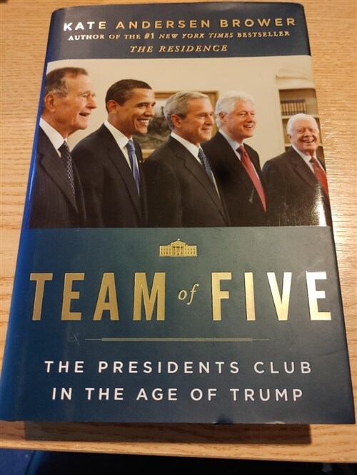 [중고] Team of Five: The Presidents Club in the Age of Trump (Hardcover)