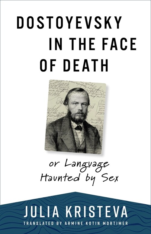 Dostoyevsky in the Face of Death: Or Language Haunted by Sex (Hardcover)