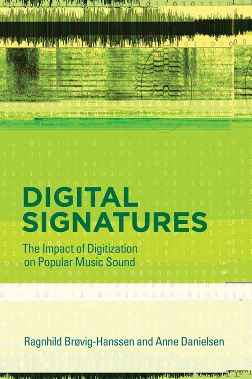 Digital Signatures: The Impact of Digitization on Popular Music Sound (Paperback)