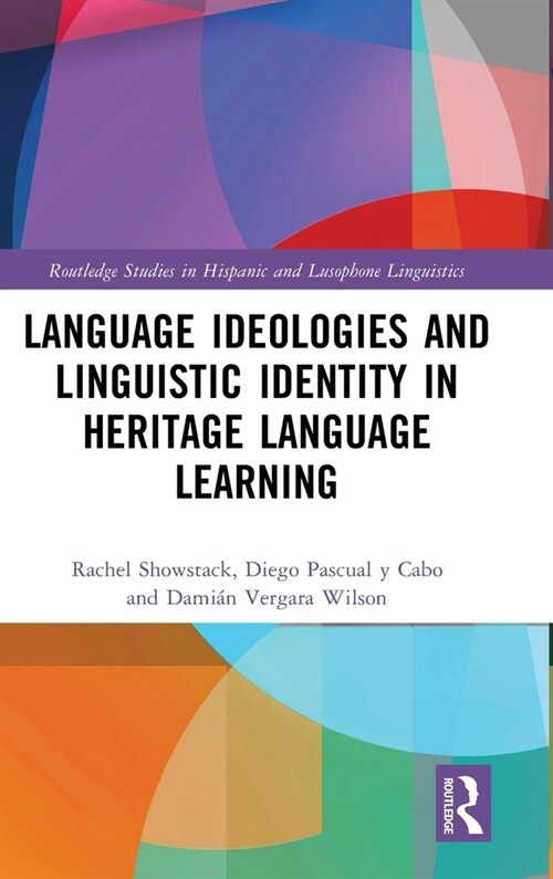 Language Ideologies and Linguistic Identity in Heritage Language Learning (Hardcover, 1)