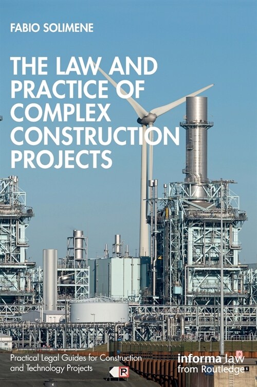 The Law and Practice of Complex Construction Projects (Hardcover, 1)