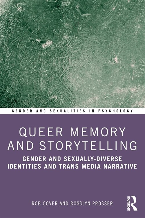 Queer Memory and Storytelling : Gender and Sexually-Diverse Identities and Trans-Media Narrative (Paperback)