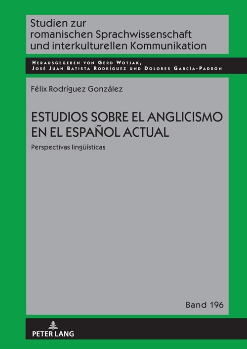 Estudios sobre el anglicismo en el espa?l actual: Perspectivas lingue?ticas (Hardcover)