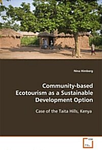 Community-Based Ecotourism as a Sustainable Development Option (Paperback)