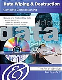 Data Wiping and Destruction Complete Certification Kit - Core Series for It (Paperback)