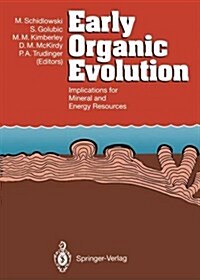 Early Organic Evolution: Implications for Mineral and Energy Resources (Paperback, Softcover Repri)