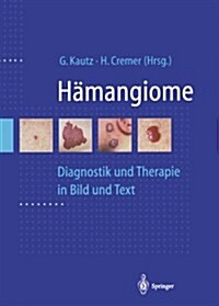 H?angiome: Diagnostik Und Therapie in Bild Und Text (Paperback, 1999)