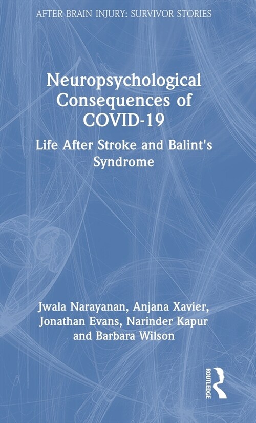 Neuropsychological Consequences of COVID-19 : Life After Stroke and Balints Syndrome (Hardcover)