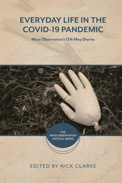 Everyday Life in the Covid-19 Pandemic : Mass Observations 12th May Diaries (Paperback)