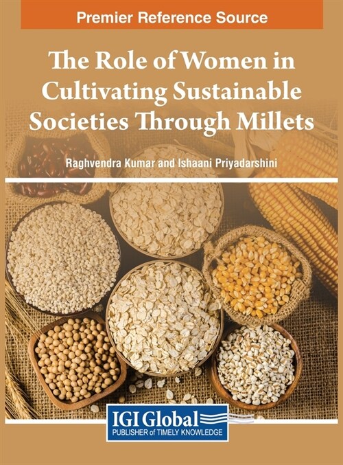 The Role of Women in Cultivating Sustainable Societies Through Millets (Hardcover)