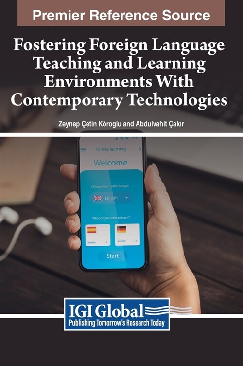 Fostering Foreign Language Teaching and Learning Environments with Contemporary Technologies (Hardcover)