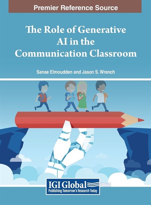 The Role of Generative AI in the Communication Classroom (Hardcover)