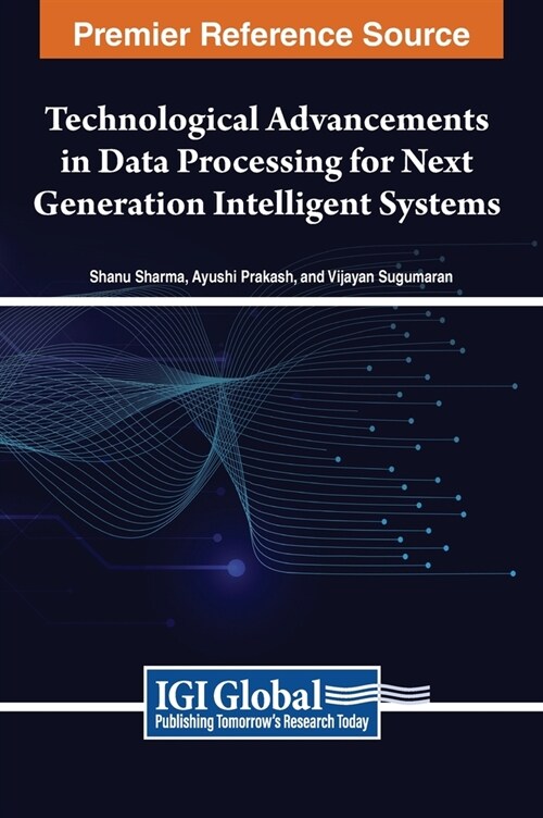 Technological Advancements in Data Processing for Next Generation Intelligent Systems (Hardcover)