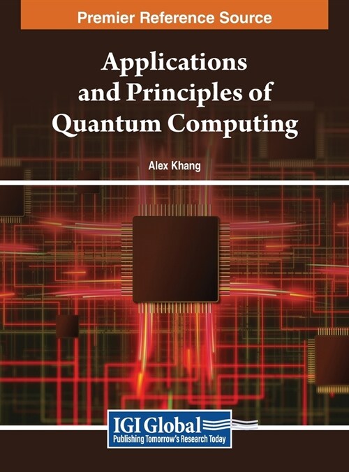 Applications and Principles of Quantum Computing (Hardcover)