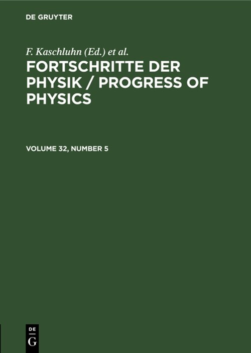 Fortschritte Der Physik / Progress of Physics. Volume 32, Number 5 (Hardcover, Reprint 2022)