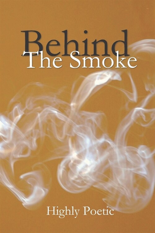 Behind the Smoke (Paperback)