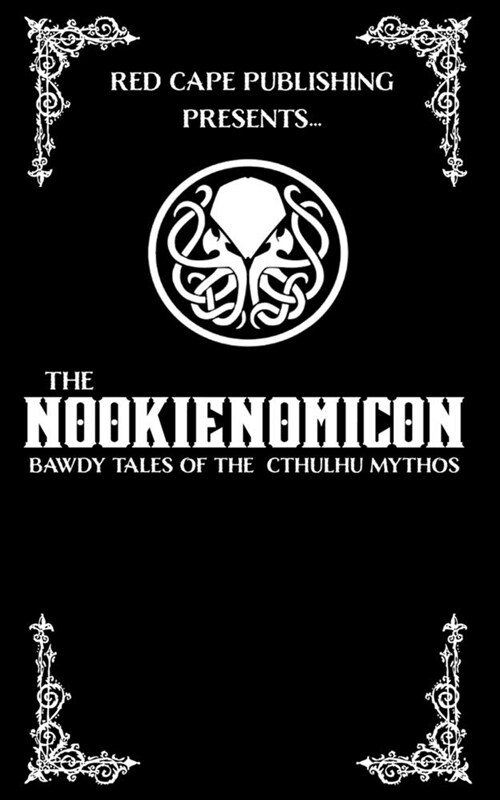 The Nookienomicon: Bawdy Tales of the Cthulhu Mythos (Paperback)