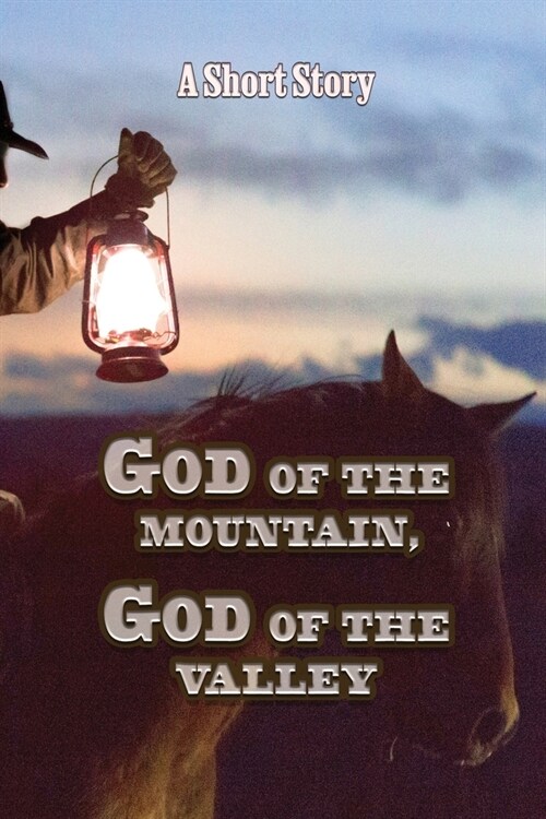 God of The Mountain, God of The Valley: A Short Story (Paperback)