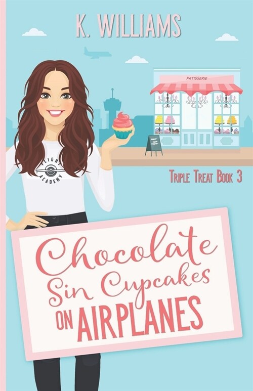 Chocolate Sin Cupcakes on Airplanes: Triple Treats Book 3 (Paperback)