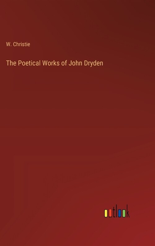 The Poetical Works of John Dryden (Hardcover)