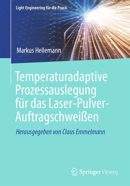 Temperaturadaptive Prozessauslegung F? Das Laser-Pulver-Auftragschwei?n (Paperback, 1. Aufl. 2023)