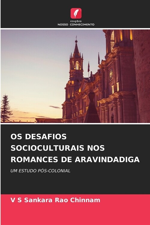 OS Desafios Socioculturais Nos Romances de Aravindadiga (Paperback)